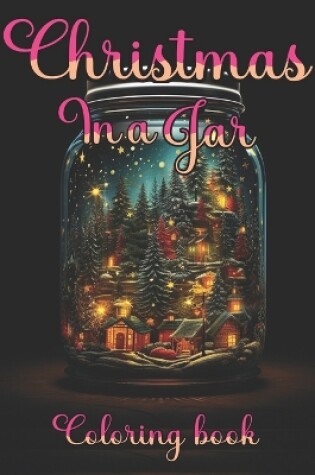 Cover of christmas in a jar coloring book