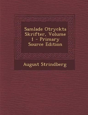 Book cover for Samlade Otryckta Skrifter, Volume 1 - Primary Source Edition