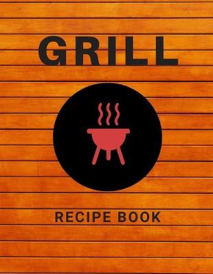 Book cover for Grill Recipe Book