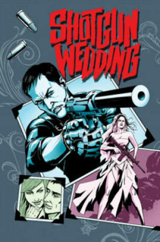 Cover of Shotgun Wedding Volume 1