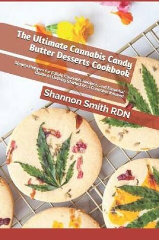 Cover of The Ultimate Cannabis Candy Butter Desserts Cookbook