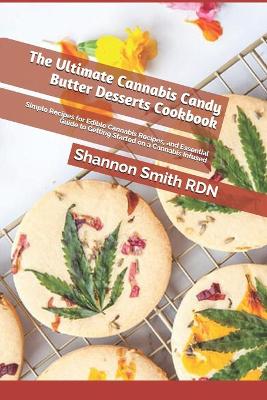 Book cover for The Ultimate Cannabis Candy Butter Desserts Cookbook