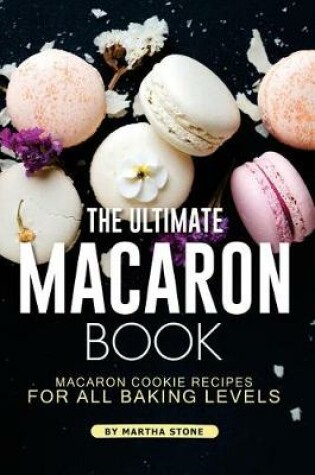 Cover of The Ultimate Macaron Book