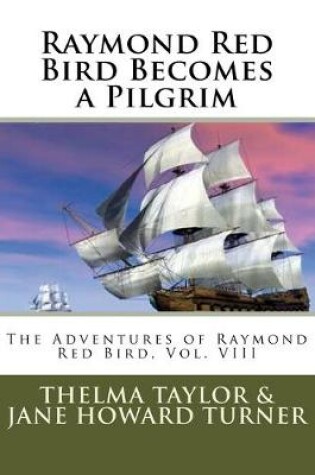 Cover of Raymond Red Bird Becomes a Pilgrim