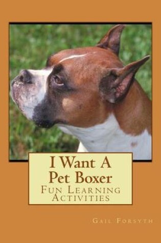 Cover of I Want A Pet Boxer
