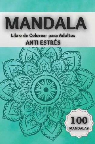 Cover of Mandala Libro de Colorear para Adultos ANTI ESTRéS