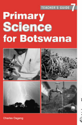 Cover of Primary Science for Botswana Teacher's Guide 7