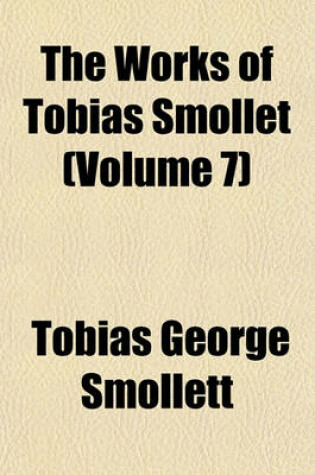 Cover of The Works of Tobias Smollet (Volume 7)