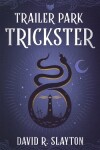 Book cover for Trailer Park Trickster
