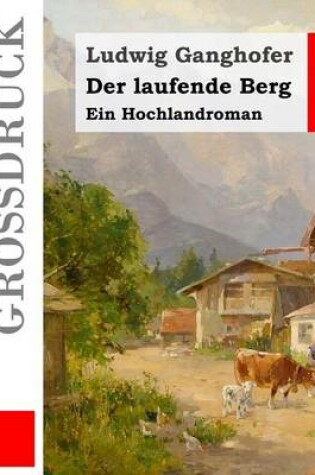 Cover of Der laufende Berg (Grossdruck)