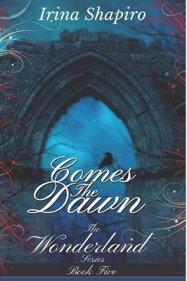 Cover of Comes The Dawn (The Wonderland Series