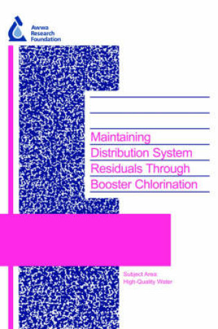 Cover of Maintaining Distribution System Residuals Through Booster Chlorination