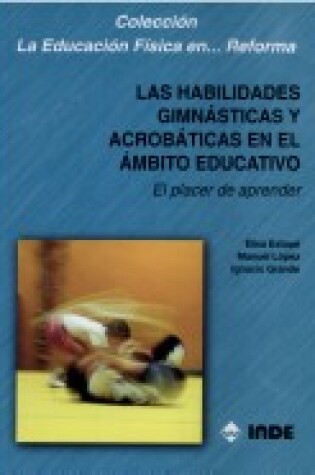 Cover of Habilidades Gimnasticas y Acrobaticas En El Ambito Educativo