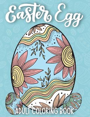 Book cover for Easter Egg Adult Coloring Book