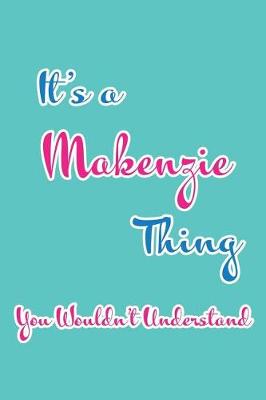 Book cover for It's a Makenzie Thing You Wouldn't Understand