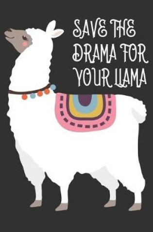 Cover of Save the drama for your llama