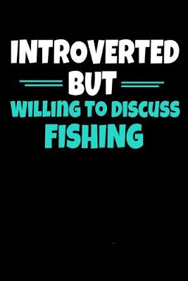 Book cover for Introverted But Willing to Discuss Fishing