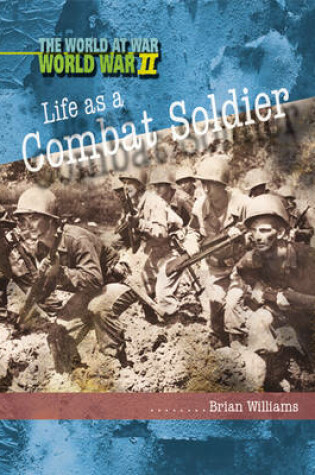 Cover of World at War: World War II: Life as a Combat Soldier