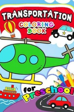 Cover of Transportation Coloring Books for Preschool