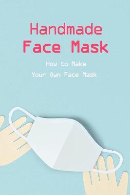 Book cover for Handmade Face Mask