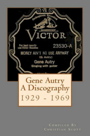 Cover of Gene Autry A Discography 1929 - 1969