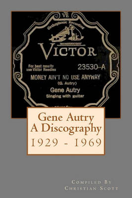 Book cover for Gene Autry A Discography 1929 - 1969