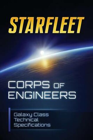 Cover of Starfleet Corps of Engineers - Galaxy Class Technical Specifications