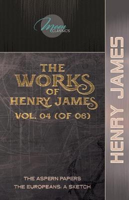 Book cover for The Works of Henry James, Vol. 04 (of 06)