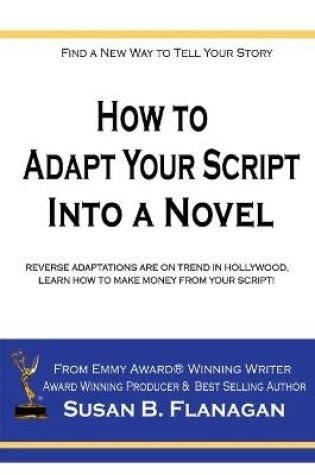Cover of How To... Adapt Your Script Into A Novel