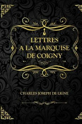 Cover of Lettres a la Marquise De Coigny