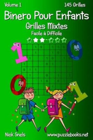 Cover of Binero Pour Enfants Grilles Mixtes - Facile à Difficile - Volume 1 - 145 Grilles