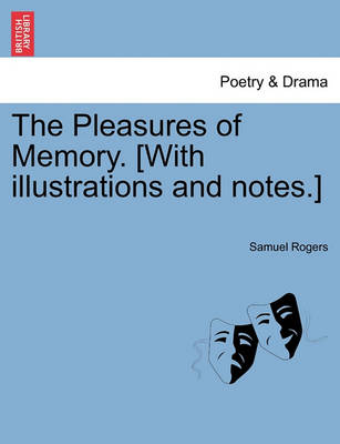 Book cover for The Pleasures of Memory. [With Illustrations and Notes.]