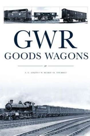 Cover of GWR Goods Wagons