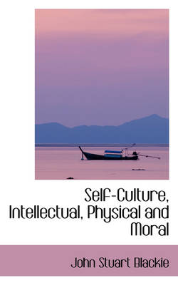 Book cover for Self-Culture, Intellectual, Physical and Moral