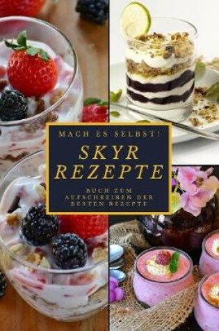 Cover of Mach Es selbst ! Skyr Rezepte