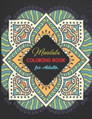 Book cover for Mandala Coloring Book For Adults.