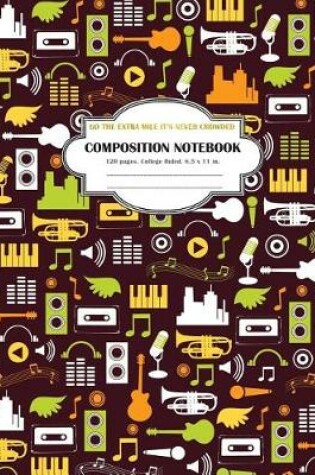 Cover of Composition Notebook Go The Extra Mile It's Never Crowded