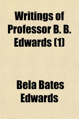 Book cover for Writings of Professor B. B. Edwards (1)