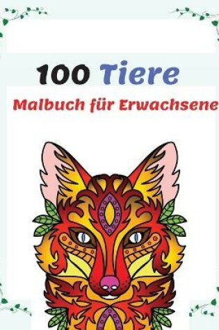 Cover of 100 Tiere Malbuch f�r Erwachsene