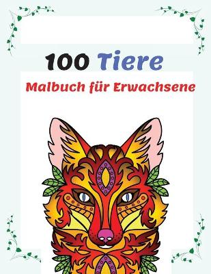 Book cover for 100 Tiere Malbuch f�r Erwachsene