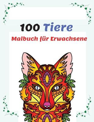 Book cover for 100 Tiere Malbuch für Erwachsene