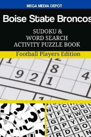 Cover of Boise State Broncos Sudoku and Word Search Activity Puzzle Book