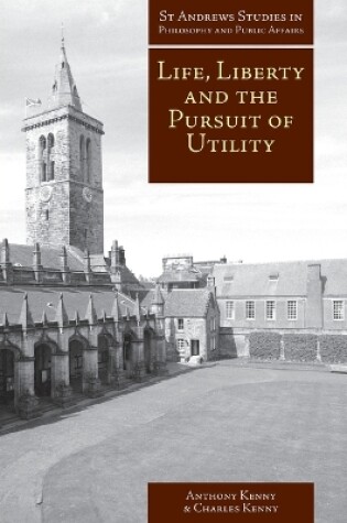 Cover of Life, Liberty, and the Pursuit of Utility