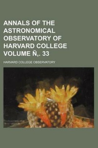 Cover of Annals of the Astronomical Observatory of Harvard College Volume N . 33