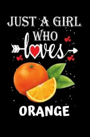 Cover of Just a Girl Who Loves Orange