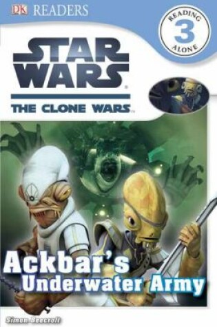 Cover of DK Readers L3: Star Wars: The Clone Wars: Ackbar's Underwater Army