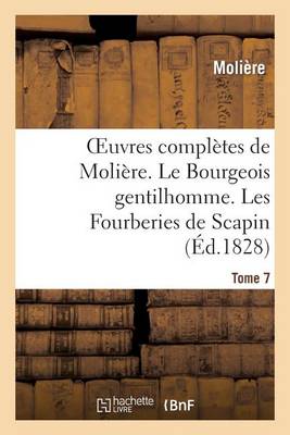 Cover of Oeuvres Completes de Moliere. Tome 7. Le Bourgeois Gentilhomme. Les Fourberies de Scapin