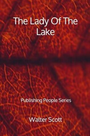 Cover of The Lady Of The Lake - Publishing People Series