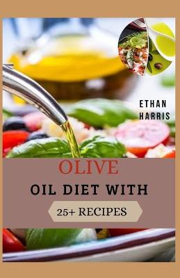 Book cover for Olive Oil Diet with 25+ Recipes