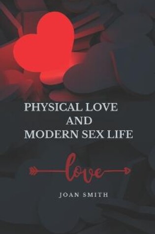 Cover of Physical Love and Modern Sex Life